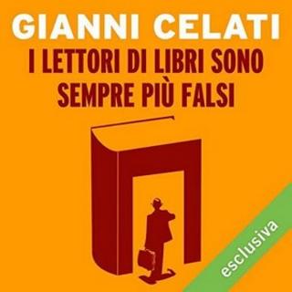 Gianni Celati - I lettori di libri sono sempre più falsi (2018) .mp3 - 64 kbps