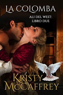 Kristy McCaffrey - La colomba. Ali del West. Libro 2 (2022)