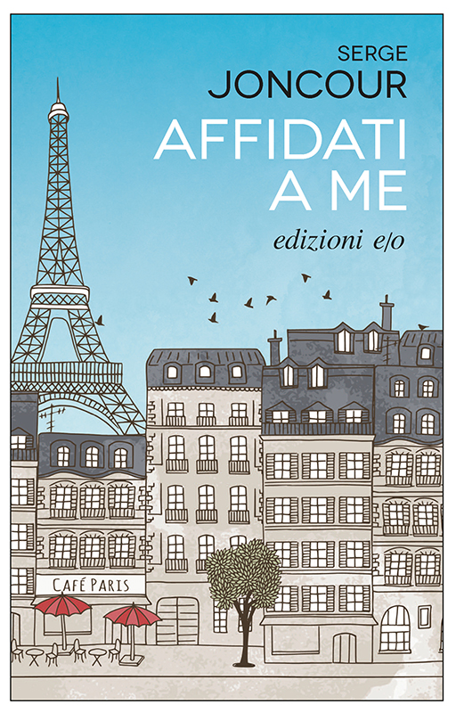 Serge Joncour – Affidati a me (2018) Serge Joncour – Affidati a me (2018)