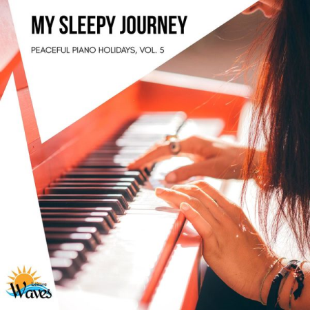 Various Artists - My Sleepy Journey - Peaceful Piano Holidays Vol 5 (2021)