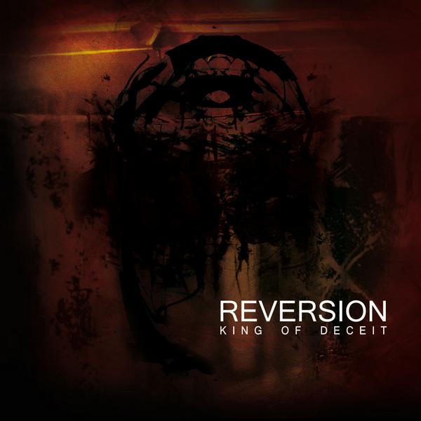 [Image: Reversion-King-Of-Deceit-24-Bit-44-1k-Hz-FLAC.jpg]