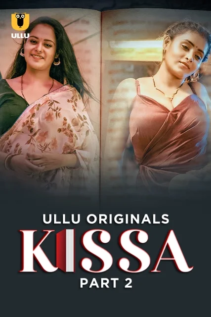 Kissa Part-2 (2024) S01 Ullu Hindi Originals Web Series HDRip X264 AAC 1080p 720p Download