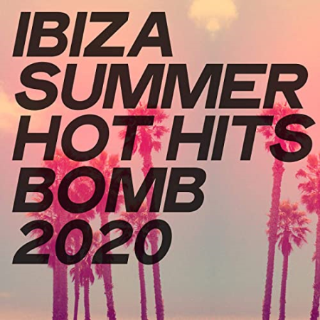 VA - Ibiza Summer Hot Hits Bomb 2020