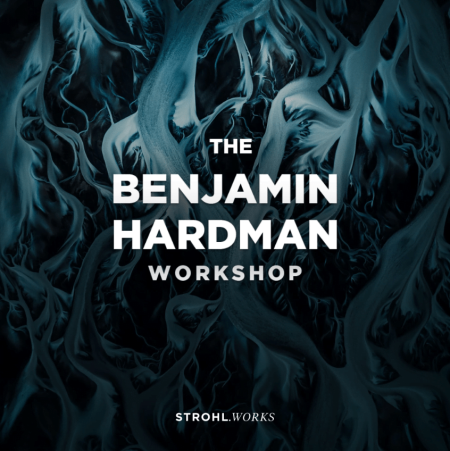 The Benjamin Hardman Workshop - Benjamin Hardman and Alex Strohl (Updated)