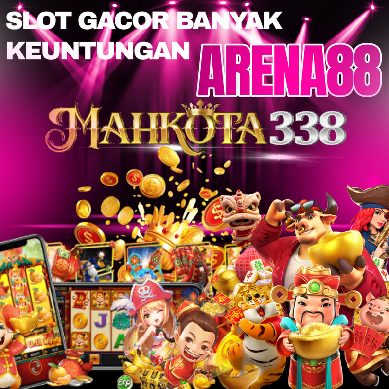 MAHKOTA338 > Daftar Situs Slot Arena88 MAHKOTA338 Super Gacor Banyak Keuntungan