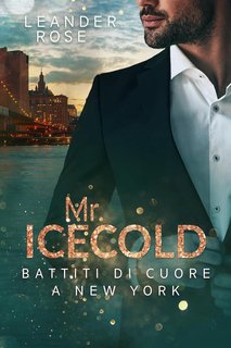 Leander Rose - Mr. Icecold: Battiti di cuore a New York (2024)