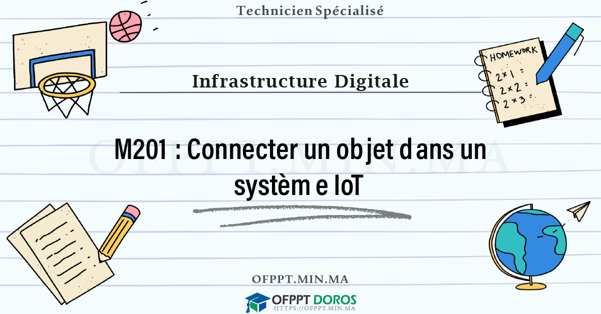 Sommaire détaillé du cours Connecter un objet dans un système IoT M201 OFPPT - Structure du module