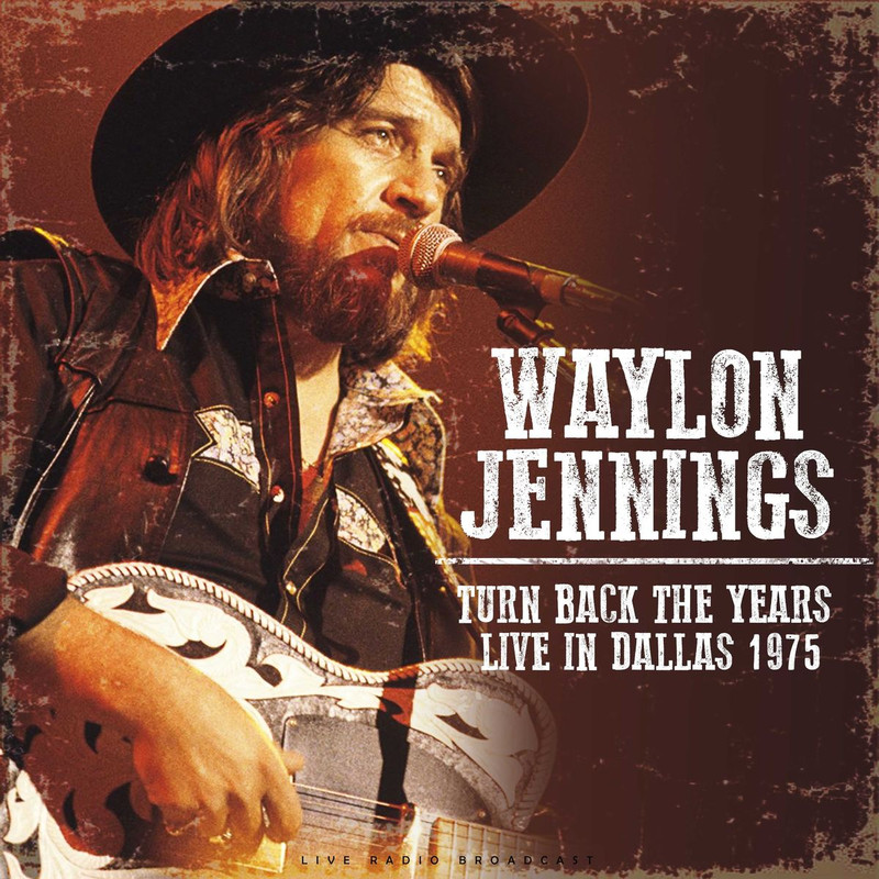 Waylon Jennings - Turn Back the Years: Live In Dallas 1975 (2020) [Country];  mp3, 320 kbps - jazznblues.club