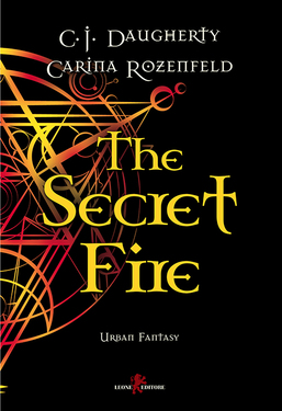 C.J. Daugherty, Carina Rozenfeld – The Secret Fire (2017)