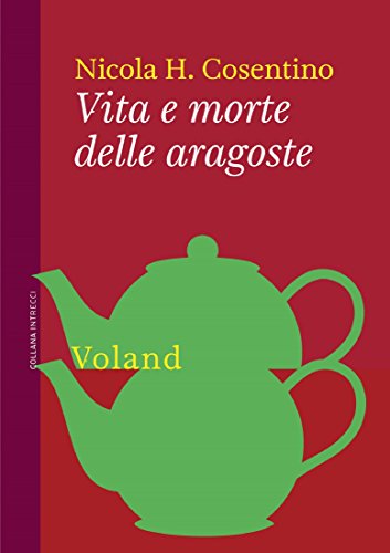 Nicola H. Cosentino – Vita e morte delle aragoste (2017) Nicola H. Cosentino – Vita e morte delle aragoste (2017)
