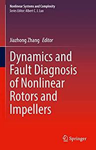 Dynamics and Fault Diagnosis of Nonlinear Rotors and Impellers