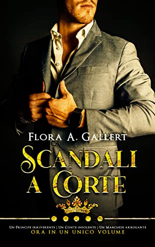 Flora A. Gallert - Scandali a Corte. La serie completa (2022)