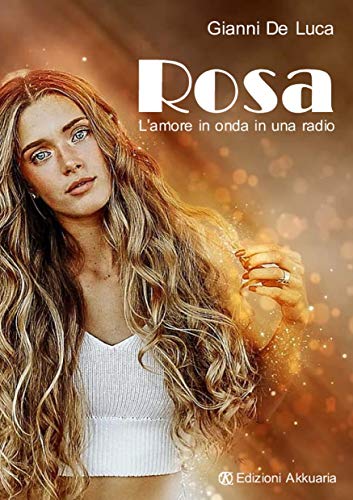 Gianni De Luca – Rosa: L’amore in onda in una radio (2020)
