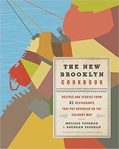 The New Brooklyn Cookbook: Recipes and Stories from 31 Restaurants That Put Brooklyn on the Culin...