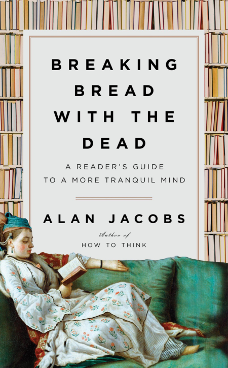 Breaking Bread with the Dead: A Reader's Guide to a More Tranquil Mind