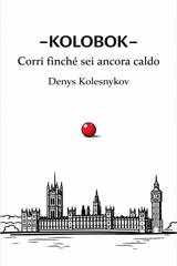 Denys Kolesnykov – Kolobok Vol. 1. Corri finché sei ancora caldo (2026)