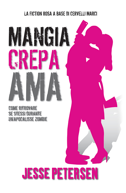 Jesse Petersen - Finché Zombie Non Ci Separi 3. Mangia Crepa Ama (2013)