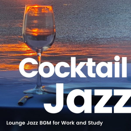 ce7f0c62 c978 4453 b4ee 3bbba991d898 - VA - Cocktail Jazz - Lounge Jazz BGM for Work and Study (2022)