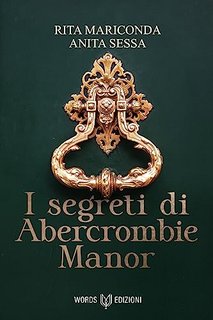 Anita Sessa, Rita Mariconda - I segreti di Abercrombie Manor (2023)
