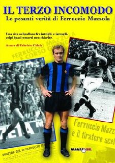 Ferruccio Mazzola - Il terzo incomodo. Le pesanti verità di Ferruccio Mazzola (2004)