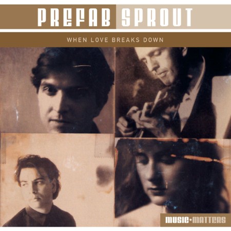 Prefab Sprout - When Love Bres Down (2005)