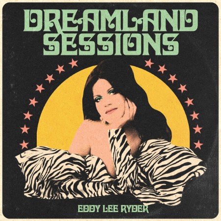 Eddy Lee Ryder - Sweet Delusions: Dreamland Sessions (Deluxe-ish) (2025)