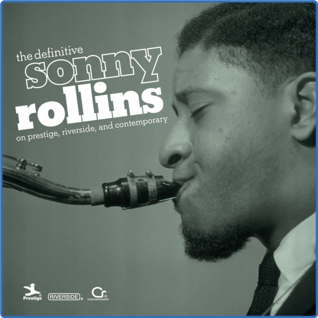 Sonny Rollins - The Definitive Sonny Rollins On Prestige, Riverside, And Contemporary (Album, Prestige, 2010) FLAC LossLess