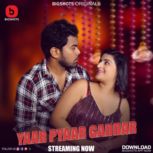 Yaar Pyaar Gaddar 2024 BigShots Originals Hindi S01E[01-04] Hot Web Series 1080p 720p 480p WEB-DL