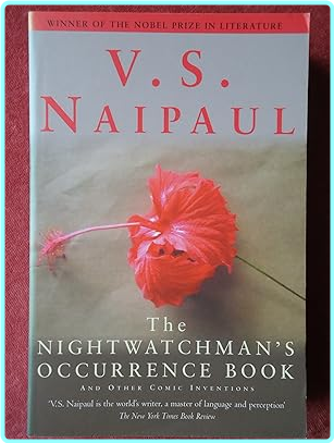 The Nightwatchman’s Occurrence Book And Other Comic Inventions V S Naipaul – (Naipaul, V. S.)