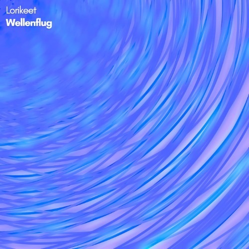 Lorikeet - Wellenflug (2026) MP3