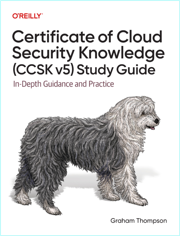 Certificate Of Cloud Security Knowledge CCSK V5 Official Study Guide In Depth Guidance And Practice (Graham Thompson)