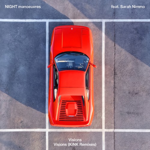 NIGHT manoeuvres - Visions (KiNK Remixes) (2026)