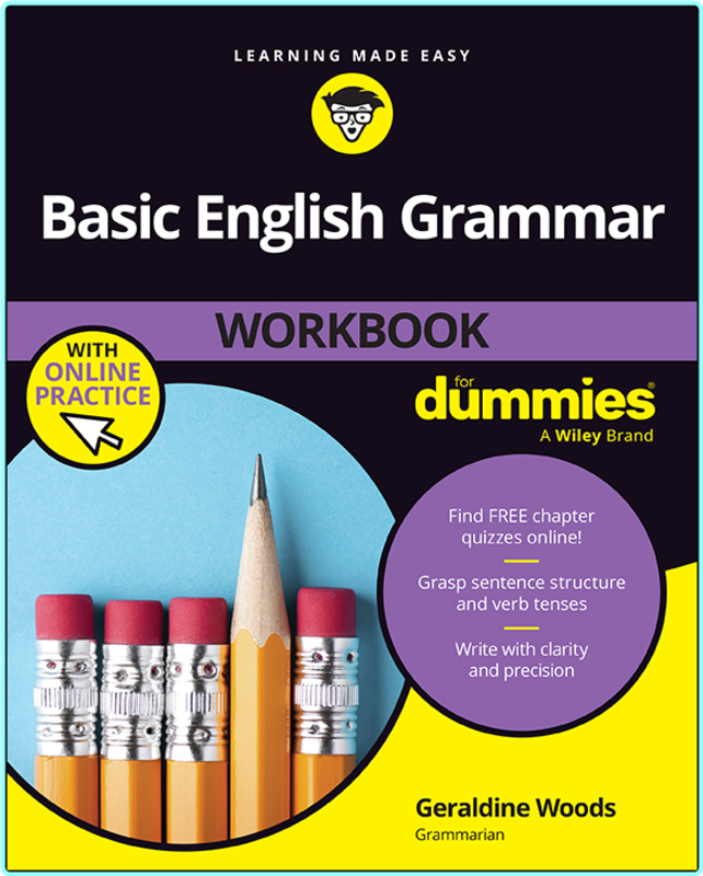 Basic English Grammar Workbook For Dummies With Online Practice Quizzes (Geraldine Woods)
