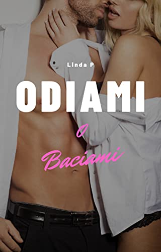 Linda P – Odiami o baciami (2021)