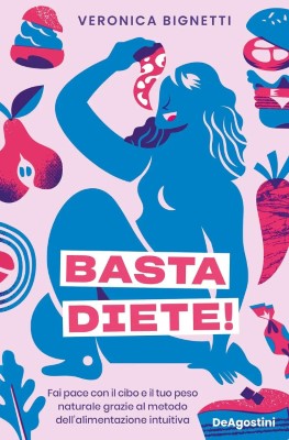 Veronica Bignetti - Basta diete! (2024)