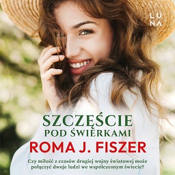 Roma J. Fiszer - Szczęście pod świerkami (2022)