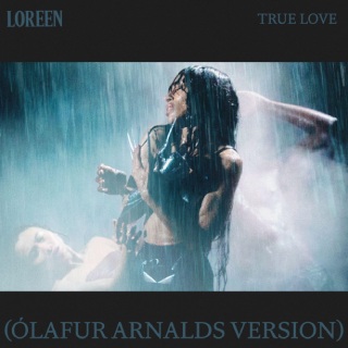 Νέα Version | Loreen – True Love (Ólafur Arnalds Version)