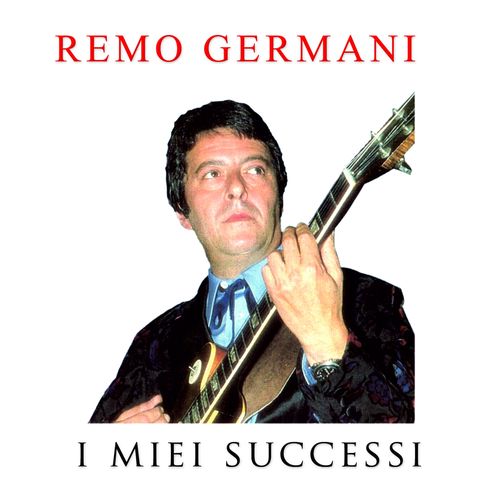 Remo Germani - I miei successi [Album] (DV Digital, 2015) .mp3 -320 Kbps