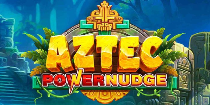 Slot Aztec Powernudge Deposit Pulsa 10 Ribu Modal Kecil Jackpot Real