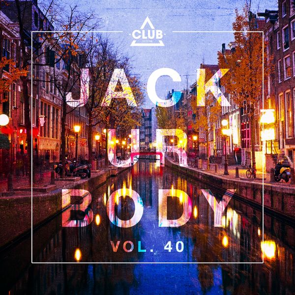 VA - Jack Ur Body Vol. 40 (2021)