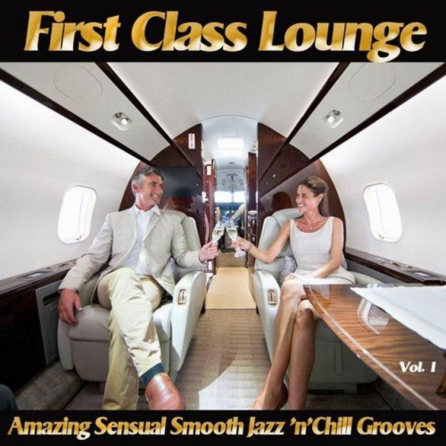 First Class Lounge, Vol. 1 (Amazing Sensual Smooth Jazz 'N'chill Grooves) (2015) mp3 320 Kbps