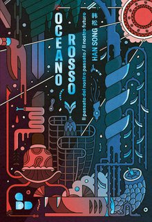 Han Song - Oceano rosso. Volume 2 (2024)