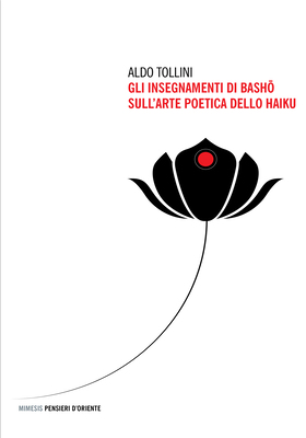 Aldo Tollini - Gli insegnamenti di Bashō sull’arte poetica dello haiku (2025)