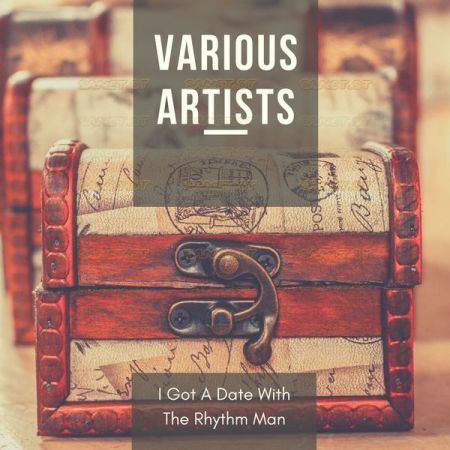 Various Artists   I Got A Date With The Rhythm Man (2021)