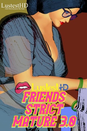 Friends Strict Mature 3.0 (2025) Hindi Cartoon Videos | 1080p | 720p | 480p | WEB-DL | Download | Watch Online