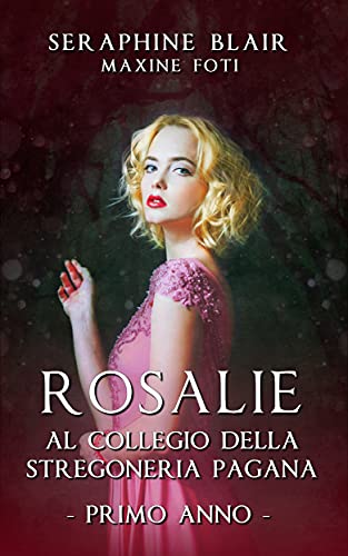 Seraphine Blair – Rosalie. Primo anno (2021)