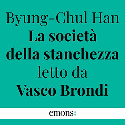Byung-Chul Han - La società della stanchezza (2022) (mp3 - 128 kbps)