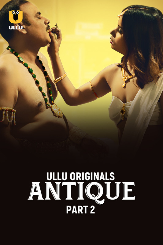  Antique (2023) UNRATED 720p HEVC HDRip S01 Part 2 Hot Web Series x265 AAC [500MB] Full Movie Download