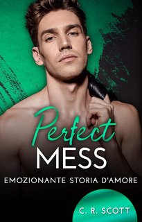 C. R. Scott - Romanticismo d'ufficio 8. Perfect Mess (2023)