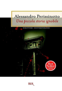 Alessandro Perissinotto - Una piccola storia ignobile (2012)